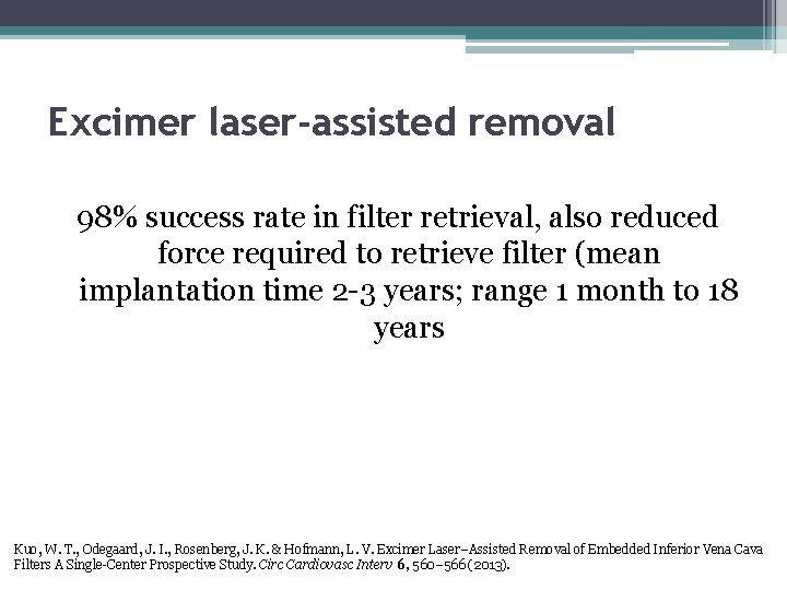 Excimer laser-assisted removal 98% success rate in filter retrieval, also reduced force required to