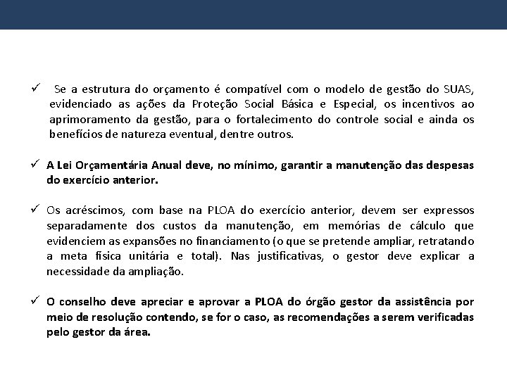  Se a estrutura do orçamento é compatível com o modelo de gestão do