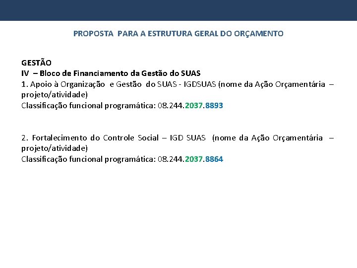 PROPOSTA PARA A ESTRUTURA GERAL DO ORÇAMENTO GESTÃO IV – Bloco de Financiamento da