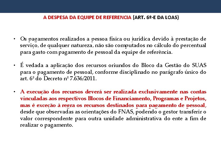 A DESPESA DA EQUIPE DE REFERENCIA (ART. 6º-E DA LOAS) • Os pagamentos realizados