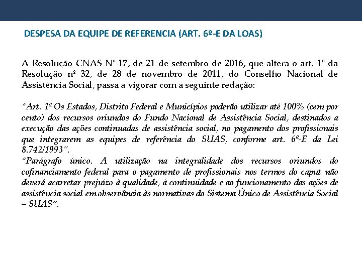 DESPESA DA EQUIPE DE REFERENCIA (ART. 6º-E DA LOAS) A Resolução CNAS Nº 17, DESPESA DA EQUIPE DE REFERENCIA (ART. 6º-E DA LOAS) A Resolução CNAS Nº 17,