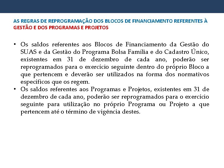 AS REGRAS DE REPROGRAMAÇÃO DOS BLOCOS DE FINANCIAMENTO REFERENTES À GESTÃO E DOS PROGRAMAS