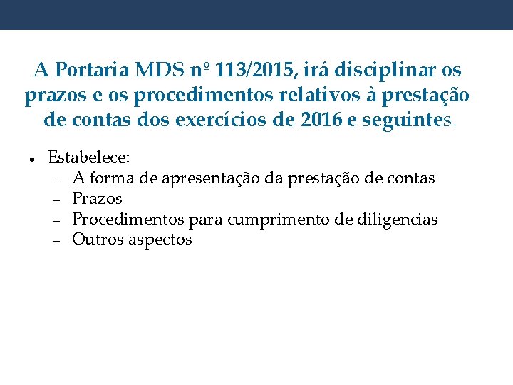 A Portaria MDS nº 113/2015, irá disciplinar os prazos e os procedimentos relativos à