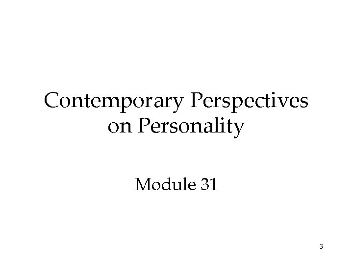 Contemporary Perspectives on Personality Module 31 3 