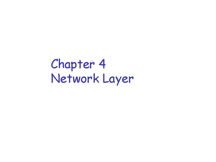 Chapter 4 Network Layer 