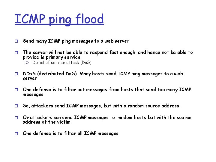 ICMP ping flood r Send many ICMP ping messages to a web server r