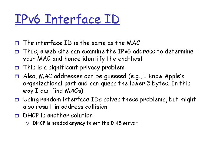 IPv 6 Interface ID r The interface ID is the same as the MAC