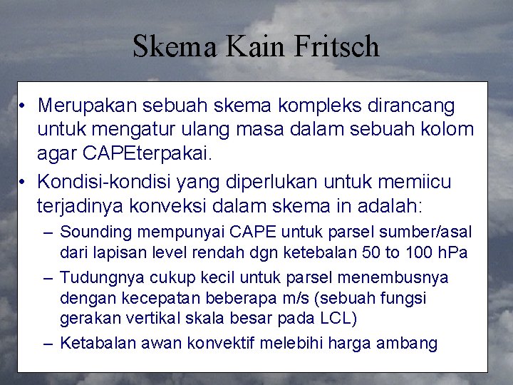 Skema Kain Fritsch • Merupakan sebuah skema kompleks dirancang untuk mengatur ulang masa dalam