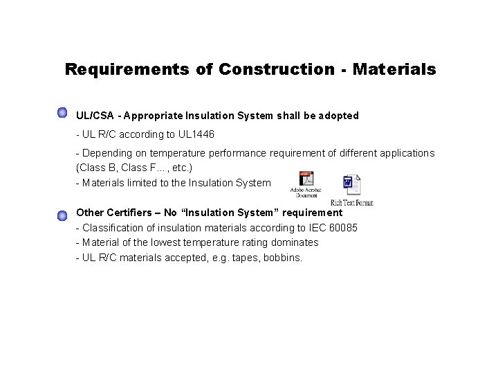 Requirements of Construction - Materials UL/CSA - Appropriate Insulation System shall be adopted -