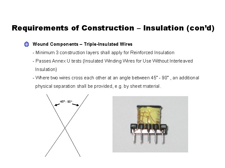 Requirements of Construction – Insulation (con’d) Wound Components – Triple-Insulated Wires - Minimum 3