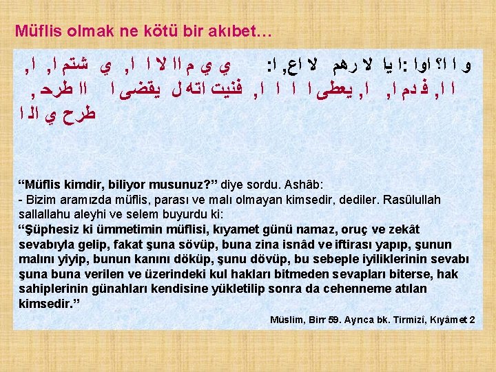 Müflis olmak ne kötü bir akıbet… , ﺍ ﺷﺘﻢ ﻱ , ﺍ ﺍ ﻻ