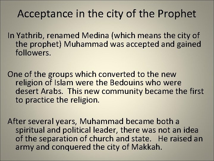 Acceptance in the city of the Prophet In Yathrib, renamed Medina (which means the