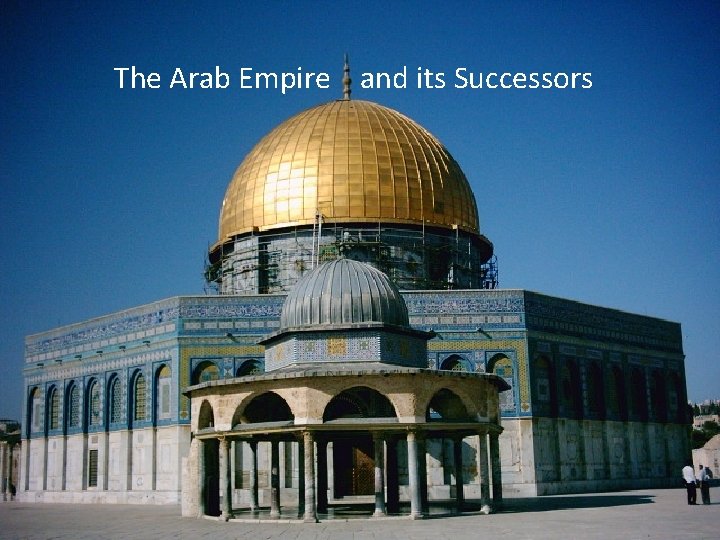 The Arab Empire and its Successors 