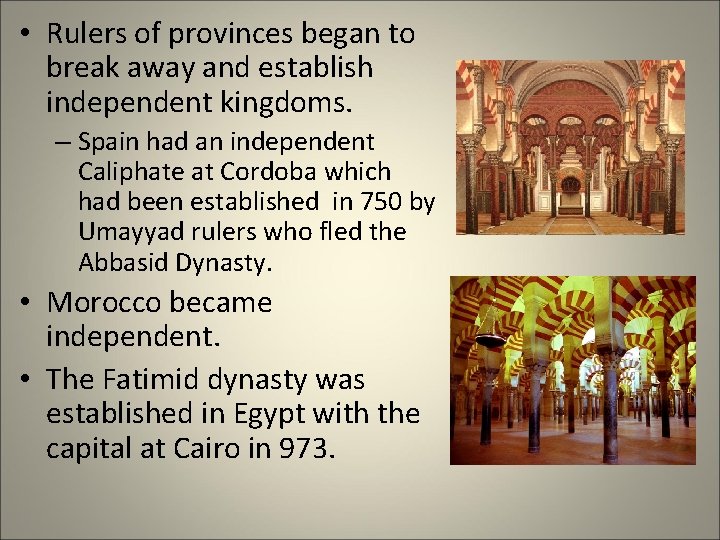  • Rulers of provinces began to break away and establish independent kingdoms. –