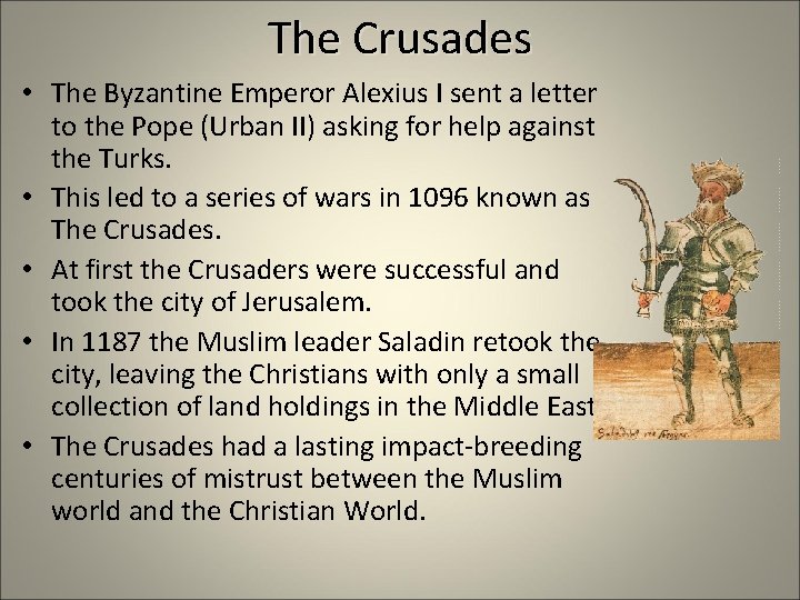 The Crusades • The Byzantine Emperor Alexius I sent a letter to the Pope