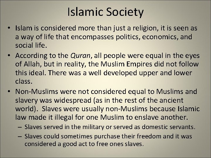 Islamic Society • Islam is considered more than just a religion, it is seen