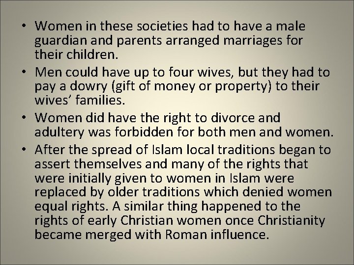  • Women in these societies had to have a male guardian and parents