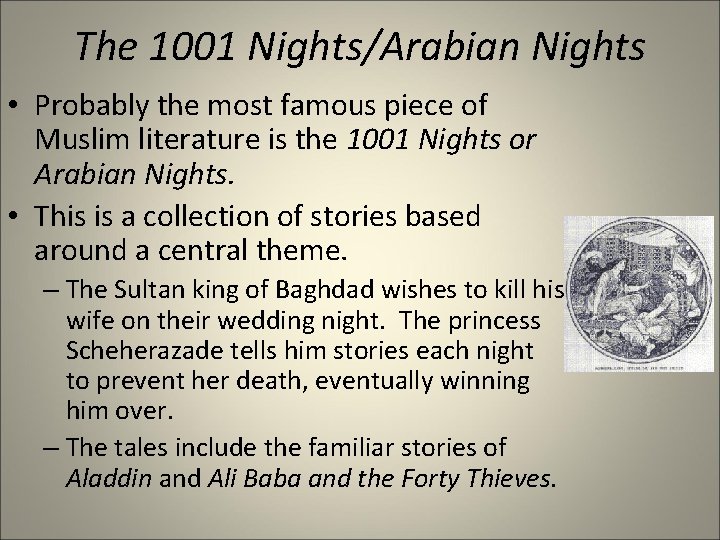 The 1001 Nights/Arabian Nights • Probably the most famous piece of Muslim literature is