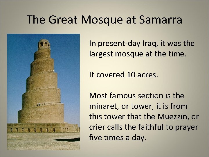 The Great Mosque at Samarra In present-day Iraq, it was the largest mosque at