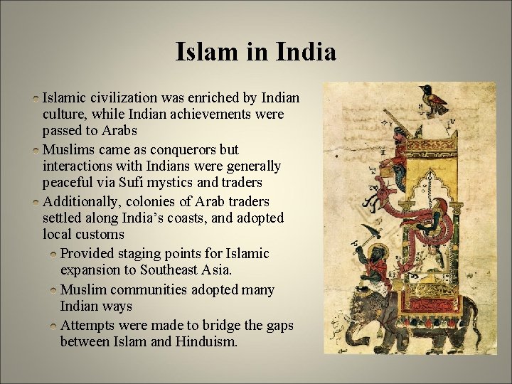 Islam in India Islamic civilization was enriched by Indian culture, while Indian achievements were