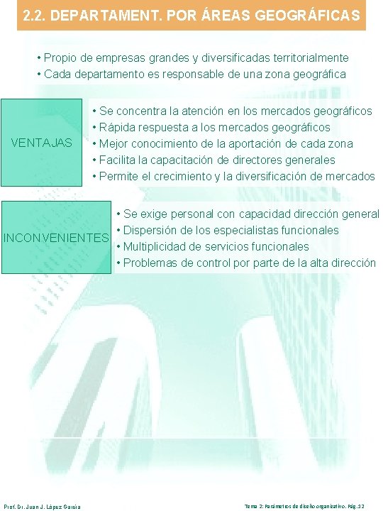 2. 2. DEPARTAMENT. POR ÁREAS GEOGRÁFICAS • Propio de empresas grandes y diversificadas territorialmente