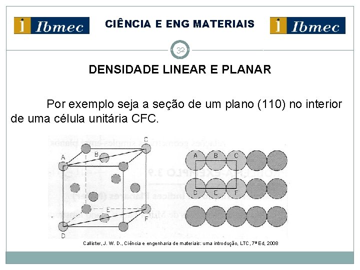 CIÊNCIA E ENG MATERIAIS 32 DENSIDADE LINEAR E PLANAR Por exemplo seja a seção