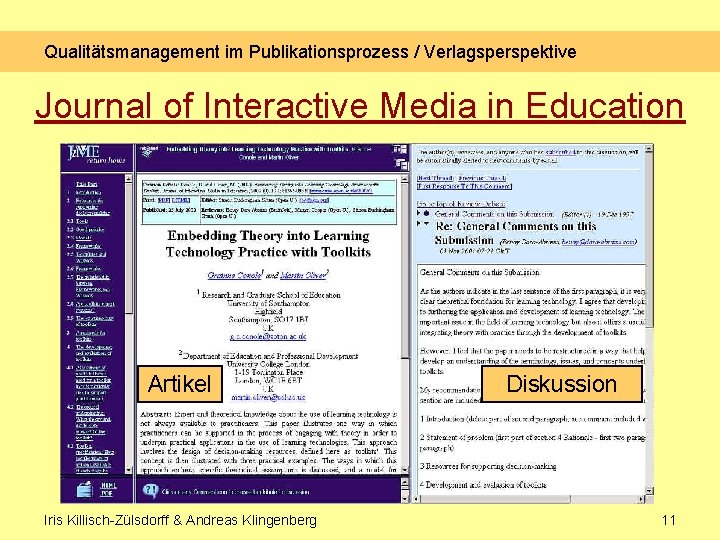Qualitätsmanagement im Publikationsprozess / Verlagsperspektive Journal of Interactive Media in Education Artikel Iris Killisch-Zülsdorff Qualitätsmanagement im Publikationsprozess / Verlagsperspektive Journal of Interactive Media in Education Artikel Iris Killisch-Zülsdorff