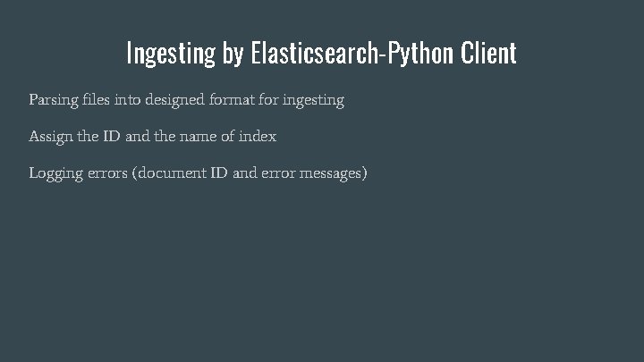 Ingesting by Elasticsearch-Python Client Parsing files into designed format for ingesting Assign the ID