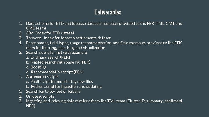 Deliverables 1. Data schema for ETD and tobacco datasets has been provided to the