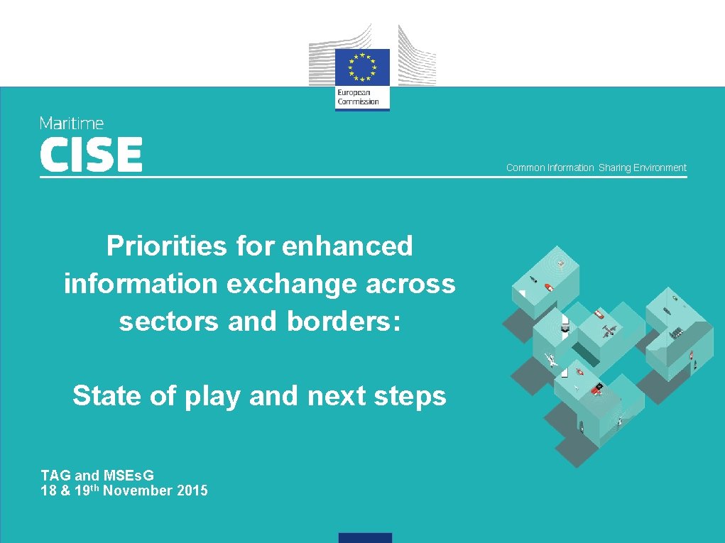 Common Information Sharing Environment Priorities for enhanced information exchange across sectors and borders: State