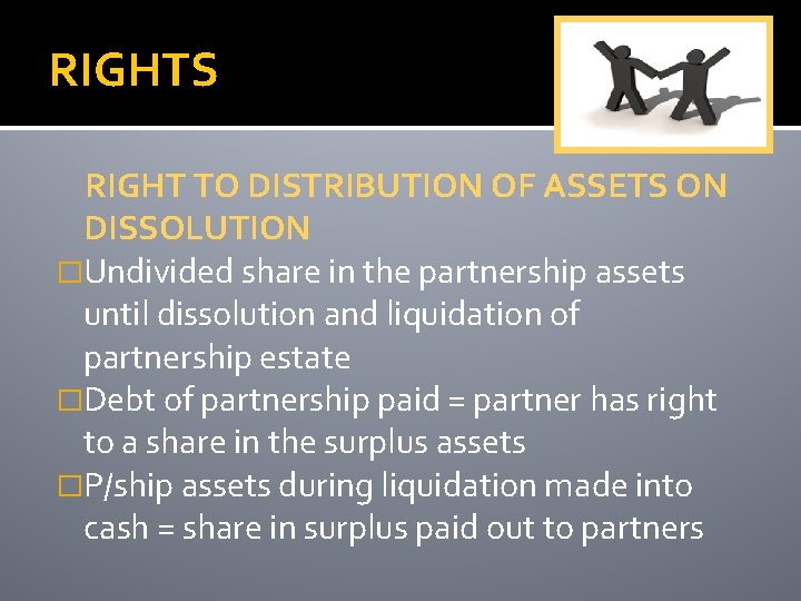 RIGHTS RIGHT TO DISTRIBUTION OF ASSETS ON DISSOLUTION �Undivided share in the partnership assets