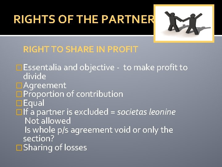  RIGHTS OF THE PARTNERS RIGHT TO SHARE IN PROFIT �Essentalia and objective -