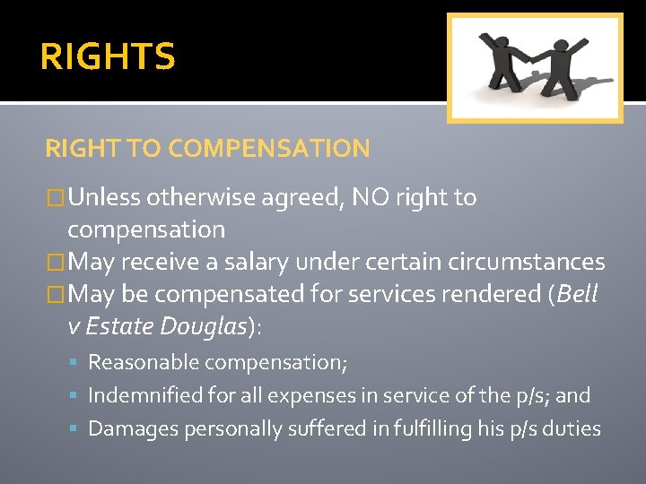 RIGHTS RIGHT TO COMPENSATION �Unless otherwise agreed, NO right to compensation �May receive a