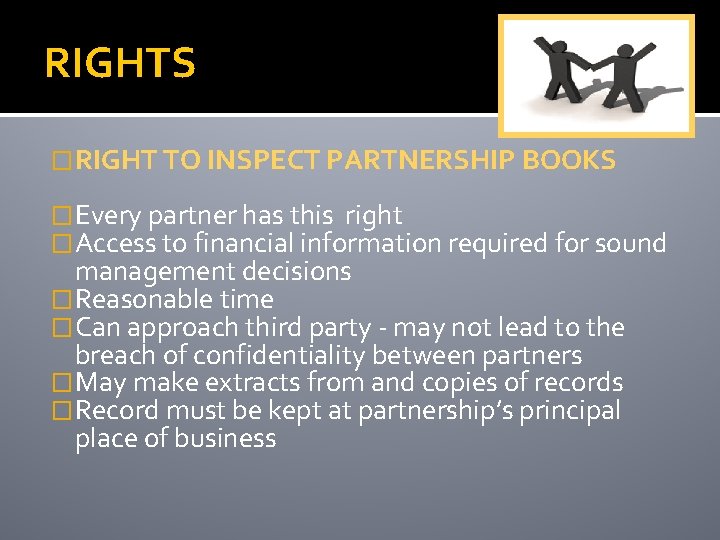 RIGHTS � RIGHT TO INSPECT PARTNERSHIP BOOKS � Every partner has this right �