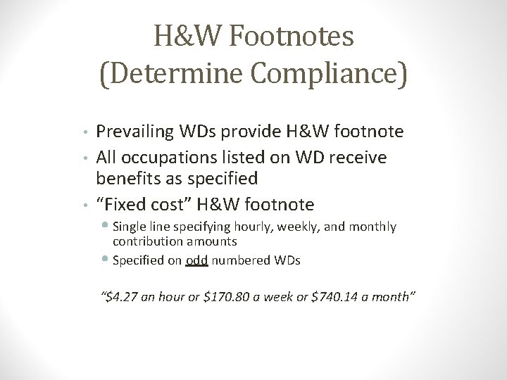 H&W Footnotes (Determine Compliance) • • • Prevailing WDs provide H&W footnote All occupations