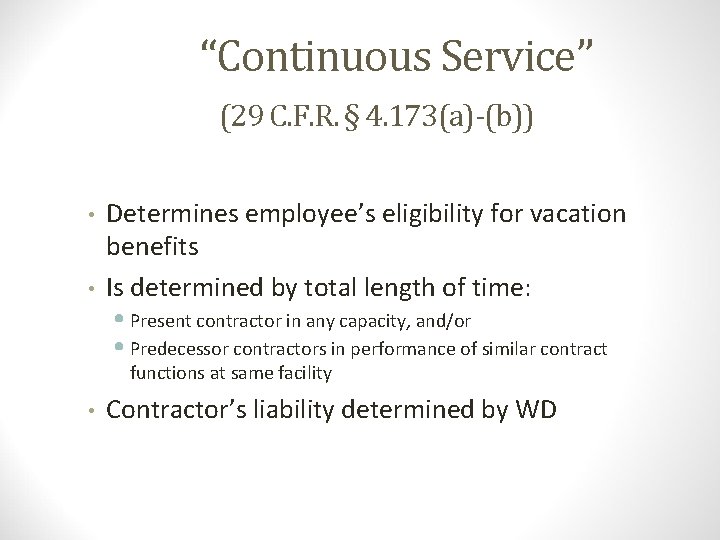 “Continuous Service” (29 C. F. R. § 4. 173(a)-(b)) • • Determines employee’s eligibility