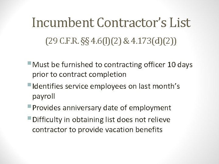 Incumbent Contractor’s List (29 C. F. R. §§ 4. 6(l)(2) & 4. 173(d)(2)) §Must