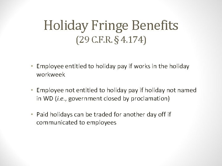 Holiday Fringe Benefits (29 C. F. R. § 4. 174) • Employee entitled to