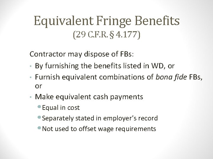 Equivalent Fringe Benefits (29 C. F. R. § 4. 177) Contractor may dispose of