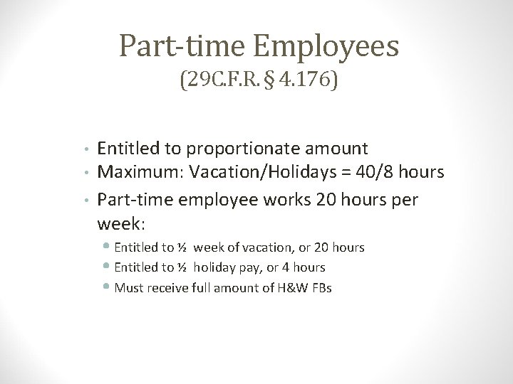 Part-time Employees (29 C. F. R. § 4. 176) • • • Entitled to