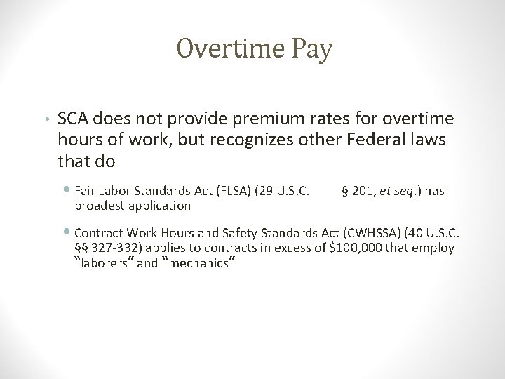 Overtime Pay • SCA does not provide premium rates for overtime hours of work,