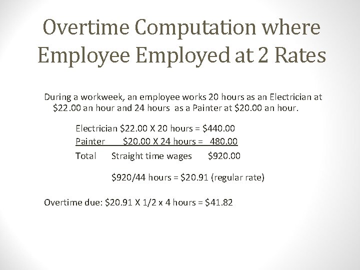 Overtime Computation where Employed at 2 Rates During a workweek, an employee works 20