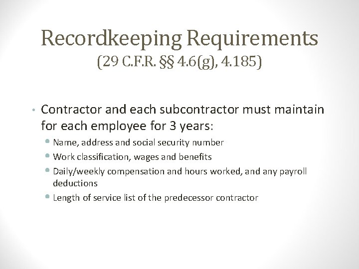 Recordkeeping Requirements (29 C. F. R. §§ 4. 6(g), 4. 185) • Contractor and