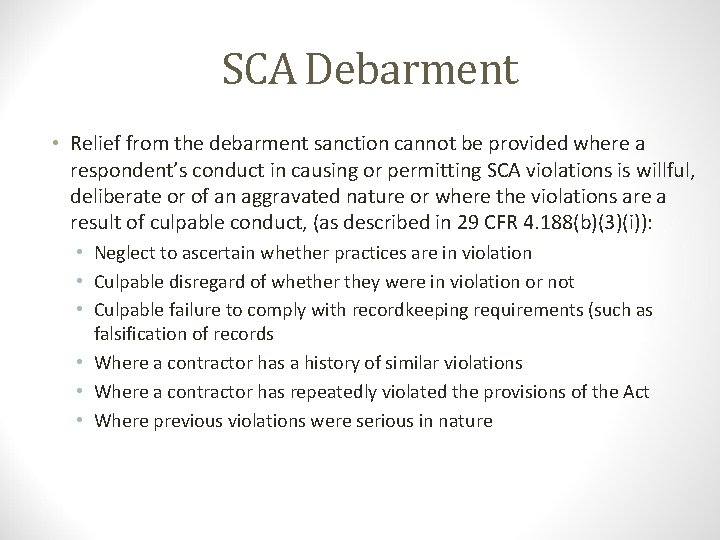 SCA Debarment • Relief from the debarment sanction cannot be provided where a respondent’s