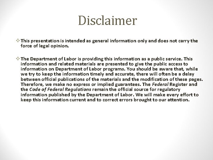 Disclaimer v This presentation is intended as general information only and does not carry