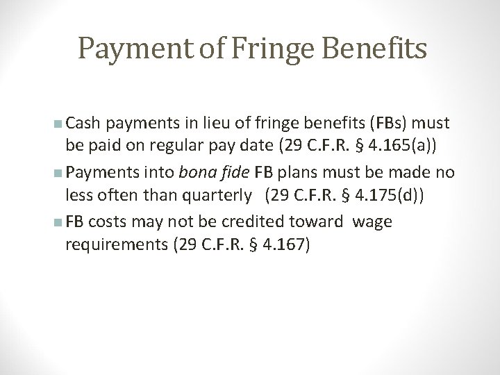 Payment of Fringe Benefits n Cash payments in lieu of fringe benefits (FBs) must