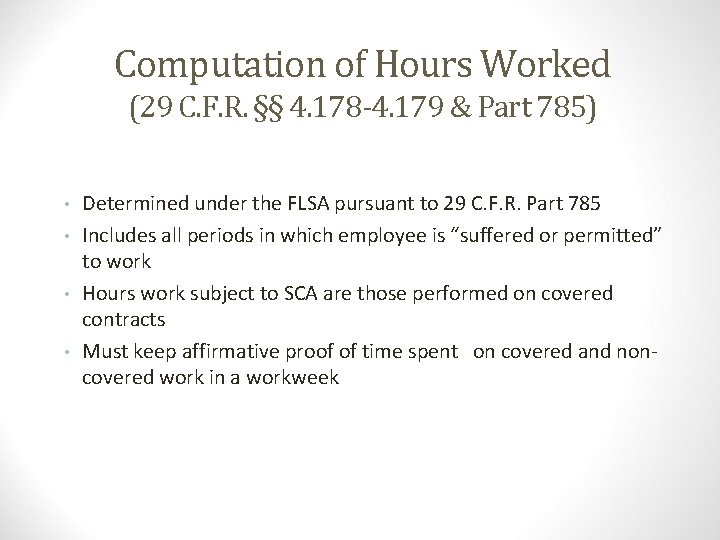 Computation of Hours Worked (29 C. F. R. §§ 4. 178 -4. 179 &