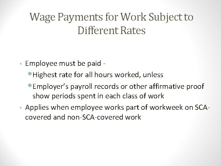 Wage Payments for Work Subject to Different Rates • • Employee must be paid