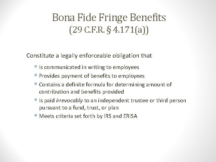 Bona Fide Fringe Benefits (29 C. F. R. § 4. 171(a)) Constitute a legally