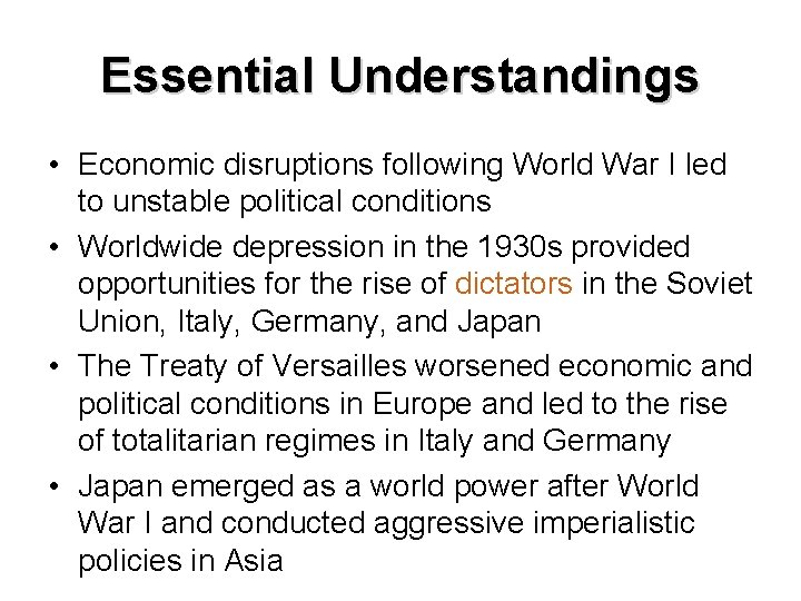 Essential Understandings • Economic disruptions following World War I led to unstable political conditions